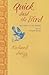 Quick, Said the Bird: Willi...