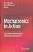 Mechatronics in Action: Cas...