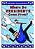 Where Do Presidents Come From?: And Other Presidential Stuff of Super Great Importance