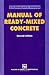 Manual of Ready-Mixed Concrete by J.D. Dewar