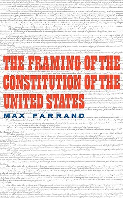 The Framing of the Constitution of the United States (Paperback)