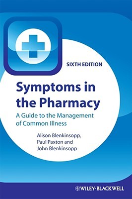Symptoms in the Pharmacy: A Guide to the Management of Common Illness (Paperback)