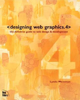 Designing Web Graphics.4: The Definitive Guide to Web Design & Development (Paperback)