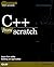 C++ from Scratch (The Jesse Liberty's from Scratch Series)