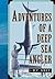Adventures of a Deep Sea Angler (Blue Water Classics)