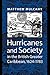 Hurricanes and Society in the British Greater Caribbean, 1624... by Matthew Mulcahy