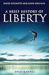 A Brief History of Liberty (Brief Histories of Philosophy) A Brief History of Liberty (Brief Histories of Philosophy)
