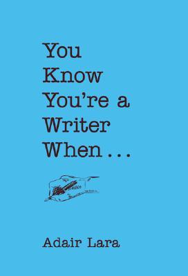 You Know You're a Writer When (Hardcover)