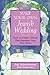 Make Your Own Jewish Wedding: How to Create a Ritual That Expresses Your True Selves