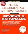 Fluids, Electrolytes & Acid-Base Balance, 2nd Edition (Prentice Hall Nursing Reviews & Rationales) Fluids, Electrolytes & Acid-Base Balance, 2nd Edition (Prentice Hall Nursing Reviews & Rationales)