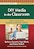 DIY Media in the Classroom: New Literacies Across Content Areas (Language and Literacy Series)