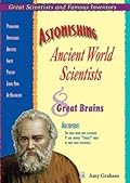 Astonishing Ancient World Scientists: Eight Great Brains