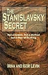 Stanislavsky Secret: Not a System, Not a Method, But a Way of Thinking