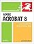 Adobe Acrobat 8 for Windows and Macintosh