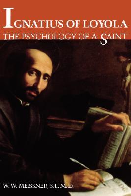 Ignatius of Loyola: The Psychology of a Saint (Paperback)