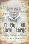 THE PLOT TO KILL LLOYD GEORGE: The Story of Alice Wheeldon and the Pear Tree Conspiracy THE PLOT TO KILL LLOYD GEORGE: The Story of Alice Wheeldon and the Pear Tree Conspiracy