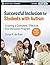 Successful Inclusion for Students with Autism: Creating a Complete, Effective ASD Inclusion Program