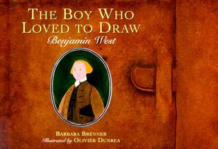 The Boy Who Loved to Draw: Benjamin West (Hardcover)