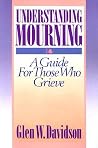 Understanding Mourning: A Guide for Those Who Grieve (Religion & Medicine) Understanding Mourning: A Guide for Those Who Grieve (Religion & Medicine)