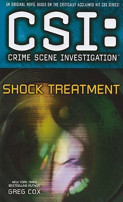 Shock Treatment (CSI: Crime Scene Investigation, #17)
