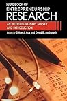 Handbook of Entrepreneurship Research: An Interdisciplinary Survey and Introduction (International Handbook Series on Entrepreneurship, 1) Handbook of Entrepreneurship Research: An Interdisciplinary Survey and Introduction (International Handbook Series on Entrepreneurship, 1)