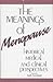 The Meanings of Menopause: Historical, Medical, and Clinical Perspectives