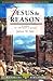 Jesus the Reason (LifeGuide Bible Studies)