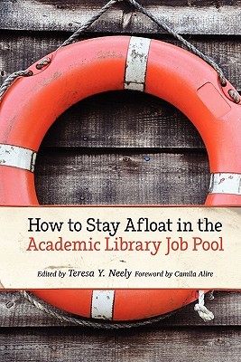 How to Stay Afloat in the Academic Library Job Pool (Paperback)