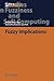 Fuzzy Implications (Studies in Fuzziness and Soft Computing, 231)