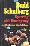 Sparring with Hemingway: And Other Legends of the Fight Game