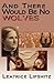 And There Would Be No Wolves