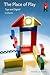 The Place of Play: Toys and...