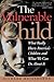 The Vulnerable Child: What ...