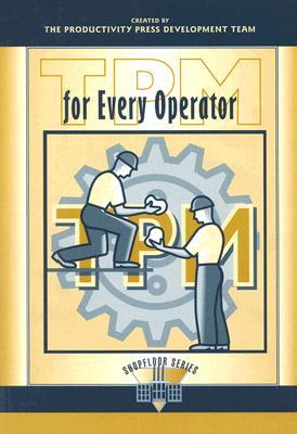 TPM for Every Operator (The Shopfloor Series)