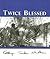 Twice Blessed