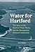 Water for Hartford by Kevin Murphy