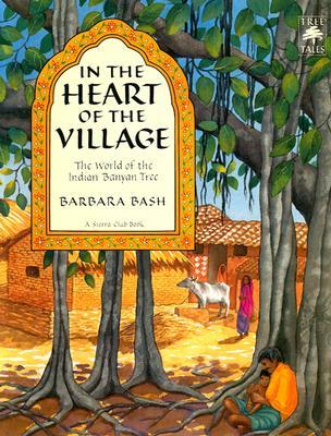 In the Heart of the Village : The World of the Indian Banyan Tree (Paperback)