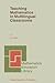 Teaching Mathematics in Multilingual Classrooms (Mathematics Education Library, 26)