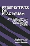 Perspectives on Plagiarism and Intellectual Property in a Postmodern World
