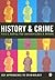 History and Crime (Key Approaches to Criminology)