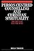 Person-Centred Counselling and Christian Spirituality: The Secular and the Holy
