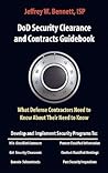 Dod Security Clearances and Contracts Guidebook-What Defense ... by Jeffrey W. Bennett