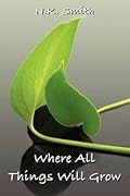 Where All Things Will Grow