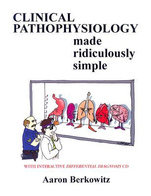 Clinical Pathophysiology Made Ridiculously Simple