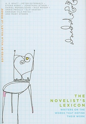 The Novelist’s Lexicon: Writers on the Words That Define Their Work (Hardcover)