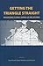 Getting the Triangle Straight: Managing China-Japan-U.S. Relations