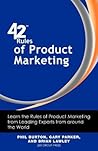 42 Rules of Product Marketing: Learn the Rules of Product Marketing from Leading Experts from around the World