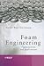 Foam Engineering: Fundamentals and Applications