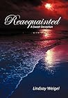 Reacquainted by Lindsay Weigel