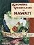 Growing Vegetables in Hawai'i: A How-to Guide for the Gardener
